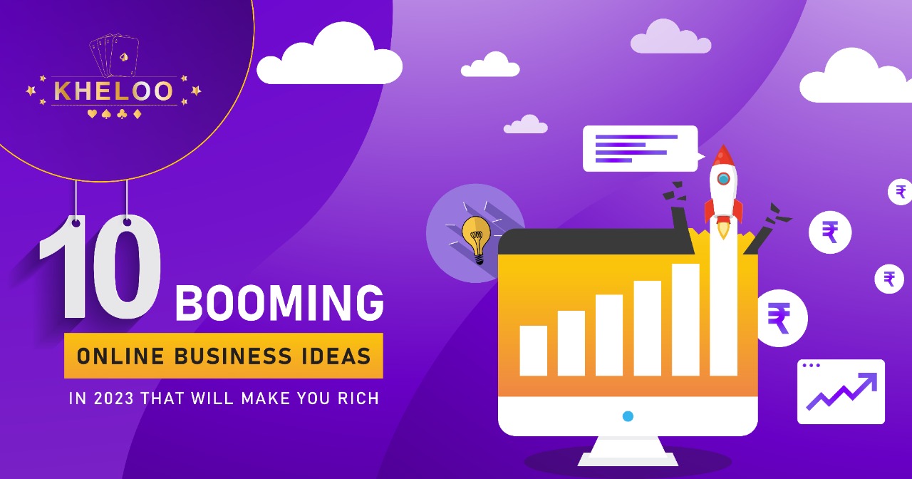 10 Online Business Ideas in 2023 That Will Make You Rich - Kheloo