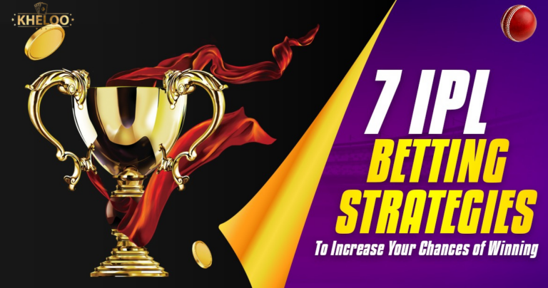 7 IPL Betting Strategies to Increase Your Chances of Winning