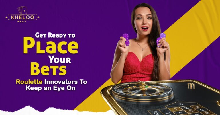 Get Ready to Place Your Bets Roulette Innovators To Keep an Eye On