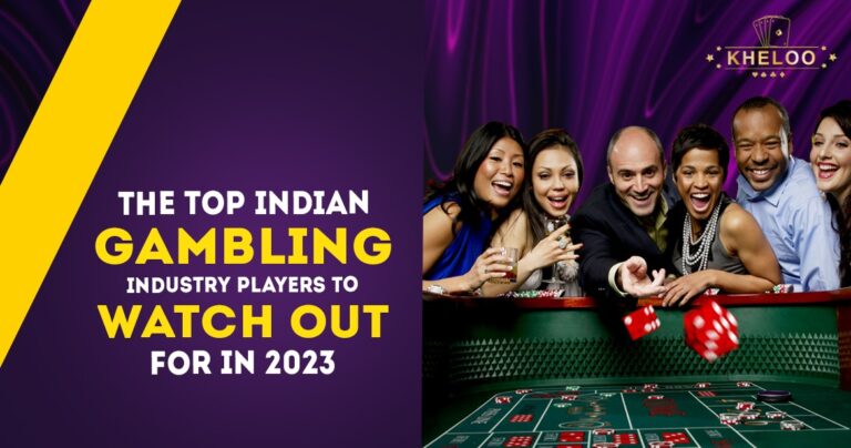 The Top Indian Gambling Industry Players To Watch Out For In 2023