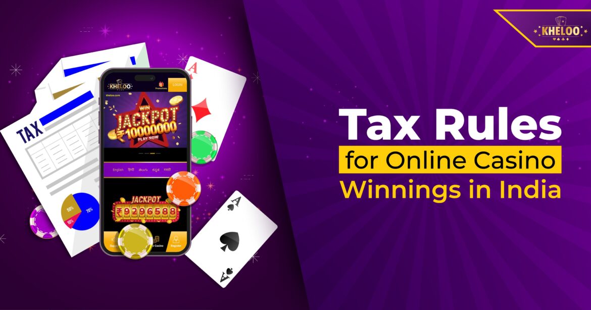 Tax Rules for Online Casino Winnings in India - Kheloo