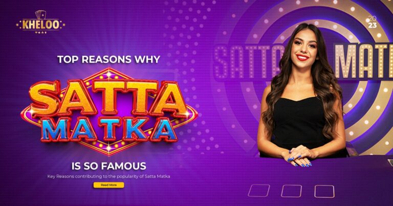 Top Reasons Why Satta Matka is so Famous