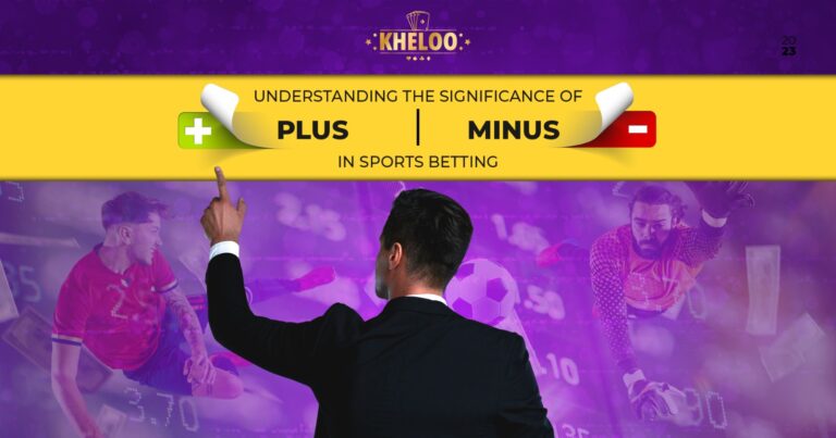 Understanding the Significance of Plus (+) and Minus (-) in Sports Betting
