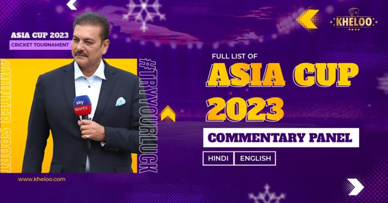 Full List of Hindi & English Commentary Panel for Asia Cup 2023