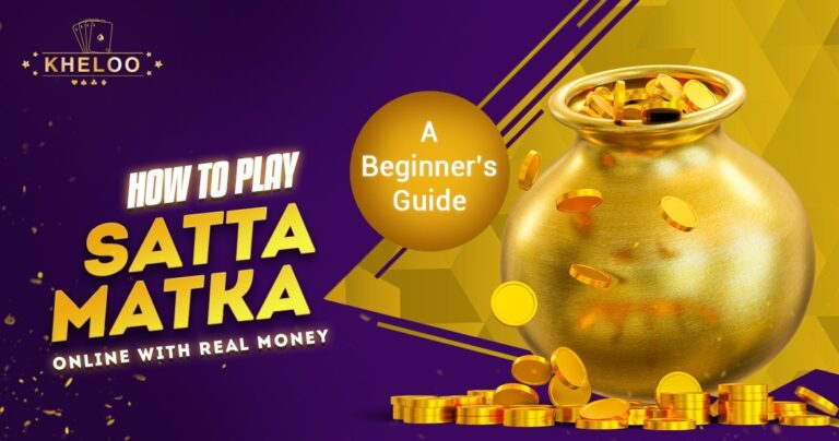 A Beginner’s Guide How to Play Satta Matka Online with Real Cash