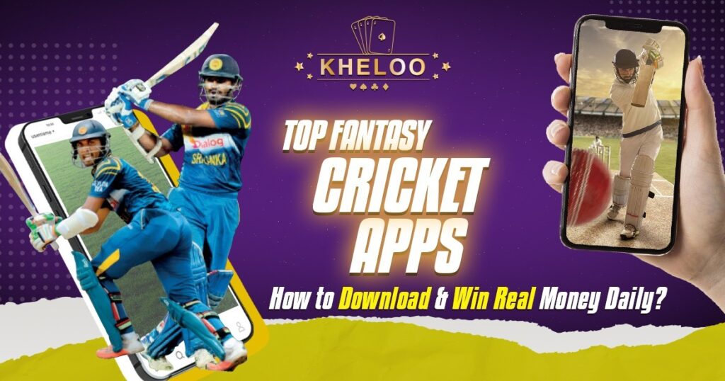 Top Fantasy Cricket Apps Lists To Download & Win Real Cash Daily