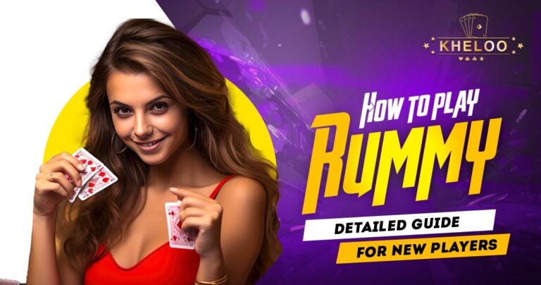 How to Play Rummy Detailed Guide for New Players