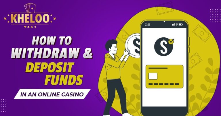 How To Withdraw and Deposit Funds in an Online Casino