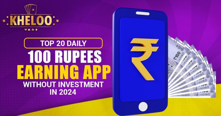 Top 20 Daily 100 Rupees Earning App Without Investment in 2024