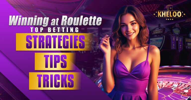 Winning at Roulette Top Betting Strategies, Tips, and Tricks