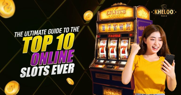 The Ultimate Guide to the Top 10 Online Slots